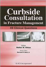 Curbside Consultation In Fracture Management 49 Clinical Questions 