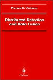 Distributed Detection and Data Fusion, (0387947124), Pramod K 