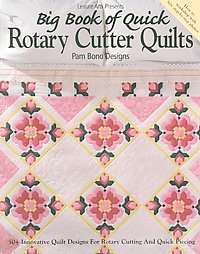 Big Book of Quick Rotary Cutter Quilts by Pam Bono and Pam Bono 