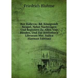   Librorum Mss. Italica (German Edition) Friedrich Bluhme Books