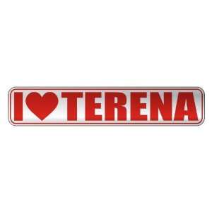   I LOVE TERENA  STREET SIGN NAME