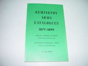 REMINGTON ARMS CATALOGUES 1877 1899 by Bill West book  
