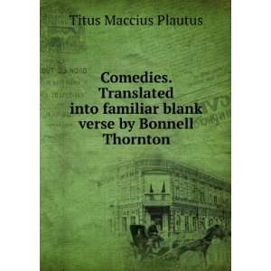   familiar blank verse by Bonnell Thornton Titus Maccius Plautus Books