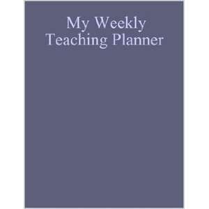  My Weekly Teaching Planner Elizabeth Manning Books