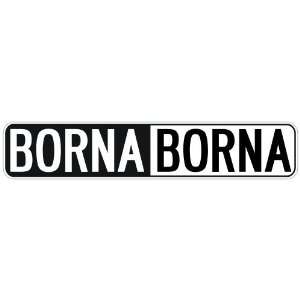   NEGATIVE BORNA  STREET SIGN