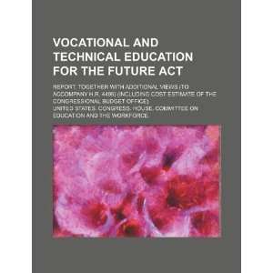 Vocational and Technical Education for the Future Act report United 