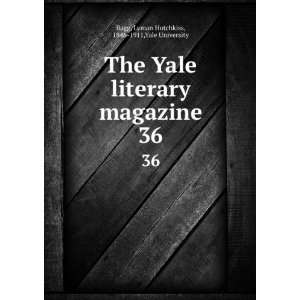   magazine. 36 Lyman Hotchkiss, 1846 1911,Yale University Bagg Books