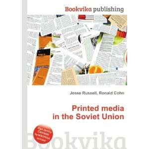  Printed media in the Soviet Union Ronald Cohn Jesse 