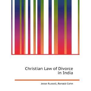    Christian Law of Divorce in India Ronald Cohn Jesse Russell Books