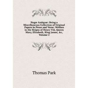   , Queen Mary, Elizabeth, King James, &c, Volume 2 Thomas Park Books