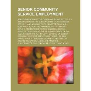 com Senior community service employment reauthorization of the Older 