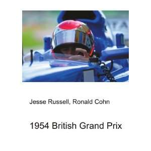  1954 British Grand Prix Ronald Cohn Jesse Russell Books