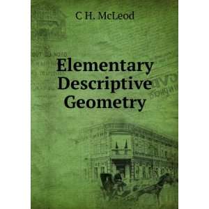  Elementary Descriptive Geometry C H. McLeod Books