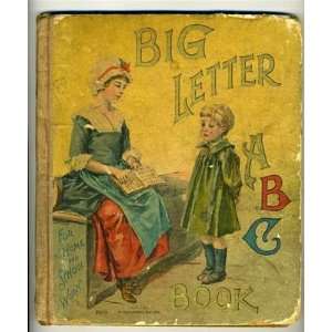 Big Letter A B C Book 1898 Childrens Book McLoughlin For Home & School 