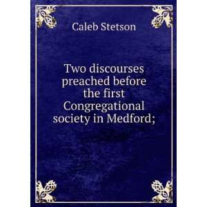   the first Congregational society in Medford; Caleb Stetson Books