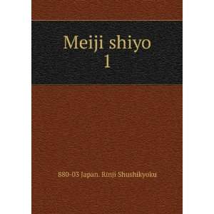 Meiji shiyo. 1 880 03 Japan. Rinji Shushikyoku Books