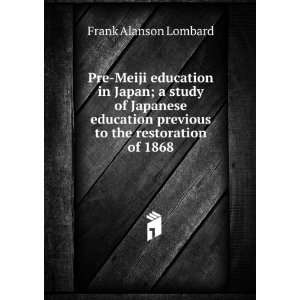  Pre Meiji education in Japan; a study of Japanese 