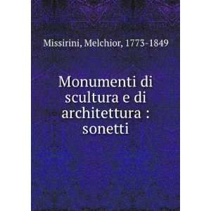   di architettura  sonetti Melchior, 1773 1849 Missirini Books
