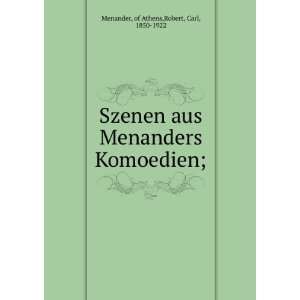   Komoedien; of Athens,Robert, Carl, 1850 1922 Menander Books