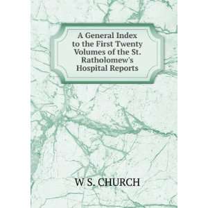   Volumes of the St. Ratholomews Hospital Reports W S. CHURCH Books