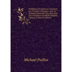   Des ChaldÃ©ens De Michel Psellus, Volume 2 (French Edition) Michael