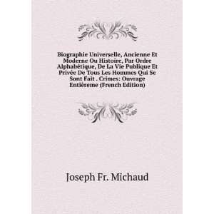    Ouvrage EntiÃ¨reme (French Edition) Joseph Fr. Michaud Books