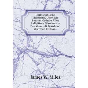   in Der Vernunft Beruhend (German Edition) James W. Miles Books