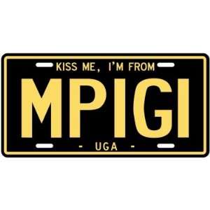  NEW  KISS ME , I AM FROM MPIGI  UGANDA LICENSE PLATE 