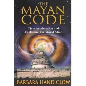  Mayan Code by Barbara Hand Clow 