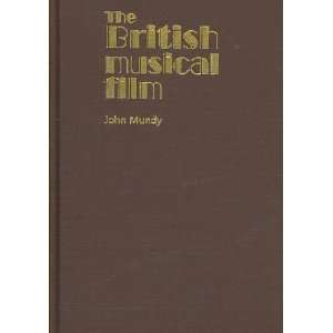  The British Musical Film John Mundy Books