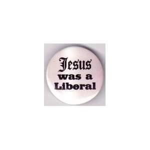  Jesus Was a Liberal 