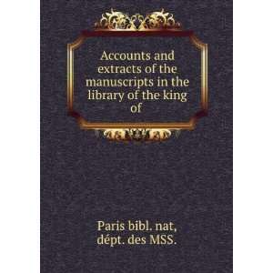   the library of the king of . dÃ©pt. des MSS. Paris bibl. nat Books