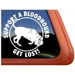  Support a Bloodhound  Get Lost Dog Vinyl Window Decal 