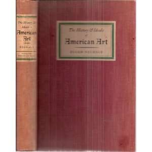    The History and Ideals of American Art Eugen Neuhaus Books