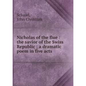  Nicholas of the flue  the savior of the Swiss Republic 