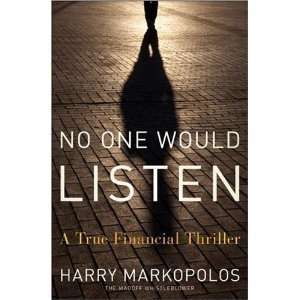 No One Would Listen A True Financial Thriller (Hardcover 