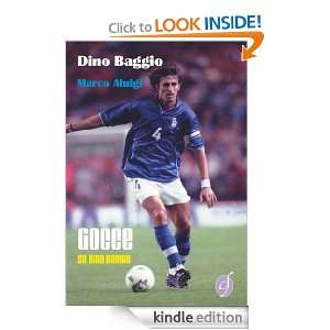 Gocce su Dino Baggio (Bio) (Italian Edition) Dino Baggio e Marco 