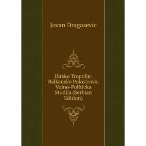   . Vojno Politicka Studija (Serbian Edition) Jovan Dragasevic Books