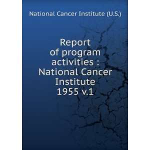   Cancer Institute. 1955 v.1 National Cancer Institute (U.S.) Books