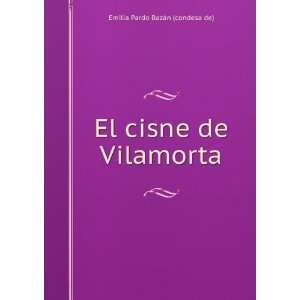   El Cisne De Vilamorta (Spanish Edition) Emilia Pardo BazÃ¡n Books