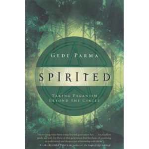   , Taking Paganism Beyond the Circle by Gede Parma 