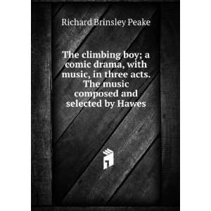   and selected by Hawes Richard Brinsley Peake  Books