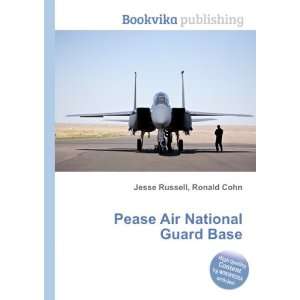    Pease Air National Guard Base Ronald Cohn Jesse Russell Books