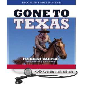   Gone to Texas (Audible Audio Edition) Forrest Carter, Ed Sala Books