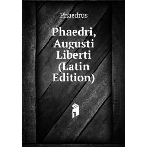   Fabularum aesopiarum libri V (Latin Edition) Phaedrus Phaedrus Books
