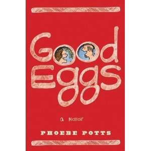  Good Eggs A Memoir [Hardcover] Phoebe Potts Books