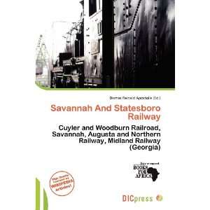  Savannah And Statesboro Railway (9786200490087) Dismas 