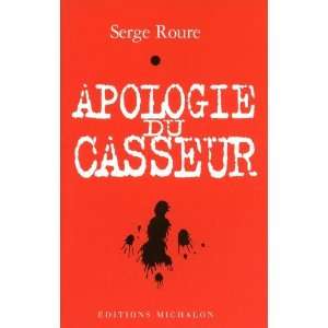  Apologie du casseur Serge Roure Books