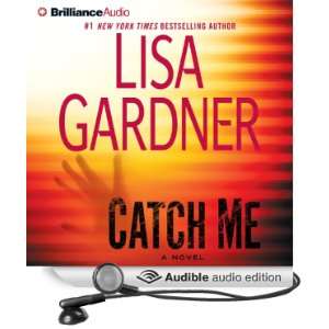  Catch Me A Novel (Audible Audio Edition) Lisa Gardner 
