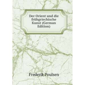   die frÃ¼hgriechische Kunst (German Edition) Frederik Poulsen Books